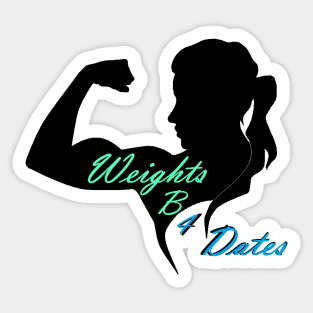 Weights B4 Dates Sticker